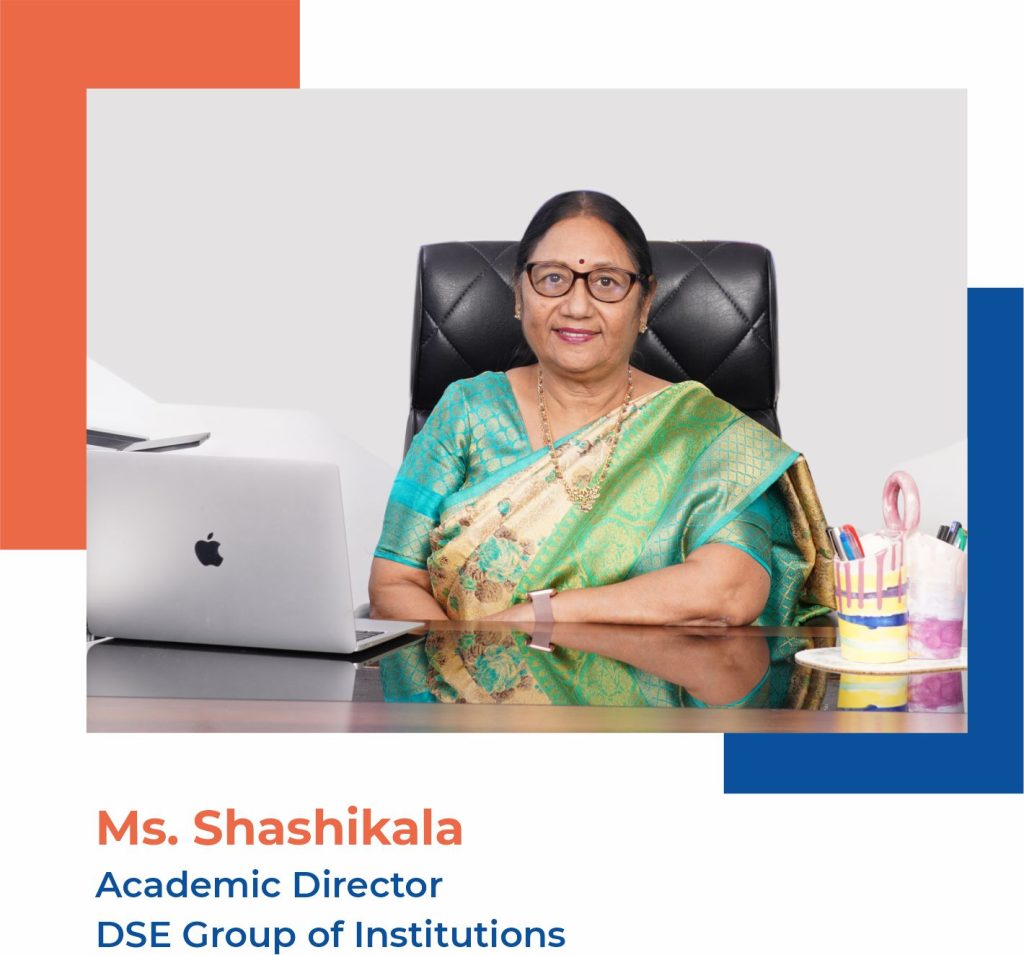 Shashikala B, Academic Director, DSE group of Schools.